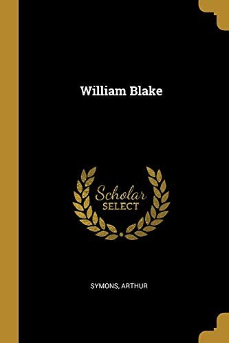 Cover Art for 9780526801619, William Blake by Arthur Symons