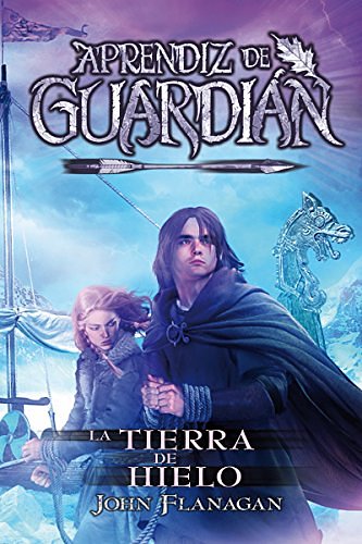 Cover Art for 9788416387861, La Tierra de Hielo by John Flanagan