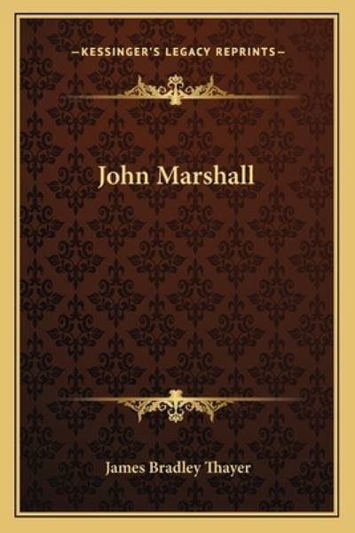 Cover Art for 9781163765197, John Marshall by James Bradley Thayer