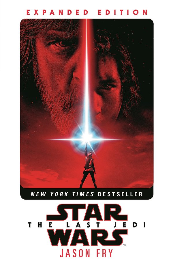 Cover Art for 9781787460249, The Last Jedi: Expanded Edition (Star Wars) by Jason Fry