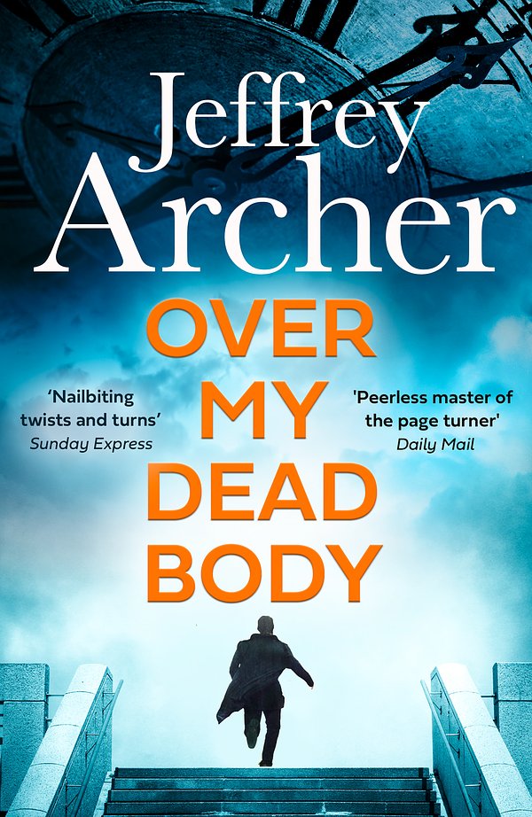 Over My Dead Body: The Next Thriller from the Sunday Times Bestselling Author, the Latest Must-Read New Book of 2021