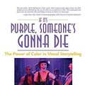 Cover Art for 9780240806884, If it's Purple, Someone's Gonna Die by Patti Bellantoni