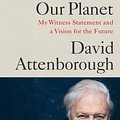 Cover Art for 9781529108279, A Life on Our Planet by David Attenborough