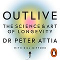 Cover Art for B0BTHTGL4W, Outlive by Peter Attia, Bill Gifford