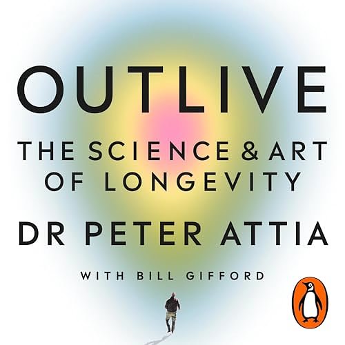 Cover Art for B0BTHTGL4W, Outlive by Peter Attia, Bill Gifford