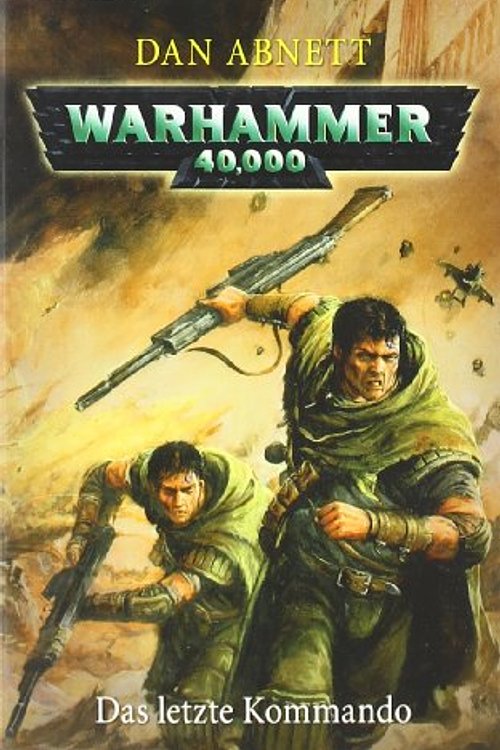 Cover Art for 9783453522244, Warhammer 40.000. Das letzte Kommando by Dan Abnett