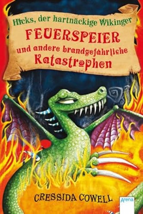 Cover Art for 9783401502786, Feuerspeier und andere brandgefährliche Katastrophen by Cressida Cowell