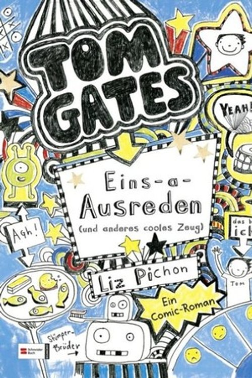 Cover Art for 9783505129377, Tom Gates 02. Eins-a-Ausreden (und anderes cooles Zeug) by Liz Pichon