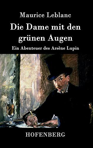 Cover Art for 9783843092531, Die Dame Mit Den Grunen Augen by Maurice Leblanc