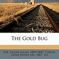 Cover Art for 9781246756265, The Gold Bug by Edgar Allan Poe, Edgar Allan Poe, Edna Henry Lee Turpin