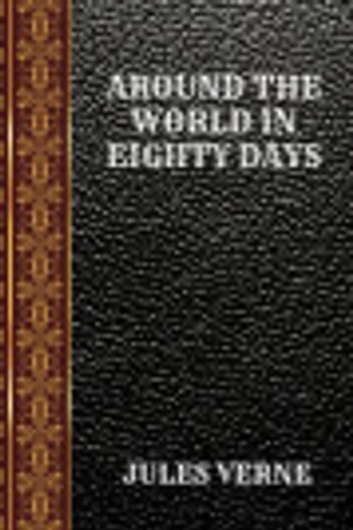 Cover Art for 9781070503943, AROUND THE WORLD IN EIGHTY DAYS: BY JULES VERNE (CLASSIC BOOKS) by JULES VERNE