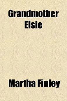 Cover Art for 9781443200943, Grandmother Elsie by Martha Finley