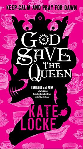 Cover Art for 9780316203913, God Save the Queen by Kate Locke