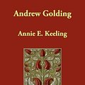 Cover Art for 9781406819663, Andrew Golding by Annie E. Keeling