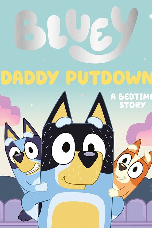 Cover Art for 9780241550571, Bluey: Daddy Putdown by Bluey