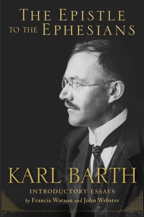 Cover Art for 9780801030918, The Epistle to the Ephesians by Karl Barth