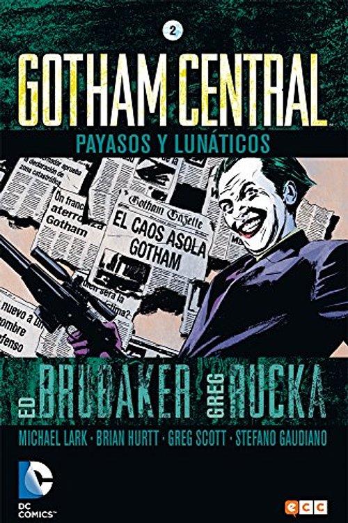 Cover Art for 9788416409785, Gotham central 02. Payasos y lunáticos by Greg Rucka