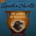 Cover Art for 9781504763448, The Labors of Hercules (Hercule Poirot Mysteries, Book 26): A Hercule Poirot Collection by Agatha Christie