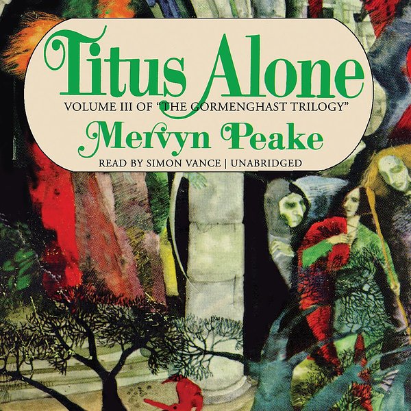 Cover Art for 9781481560597, Titus Alone by Mervyn Peake