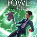 Cover Art for B002RI9FQ8, Artemis Fowl and the Lost Colony by Eoin Colfer