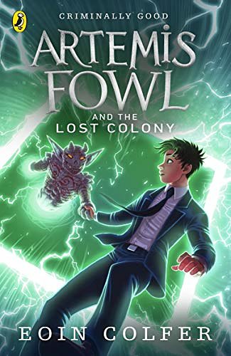 Cover Art for B002RI9FQ8, Artemis Fowl and the Lost Colony by Eoin Colfer