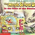 Cover Art for 9780590246415, The Magic School Bus in the Time of the Dinosaurs by Joanna Cole, Bruce Degen