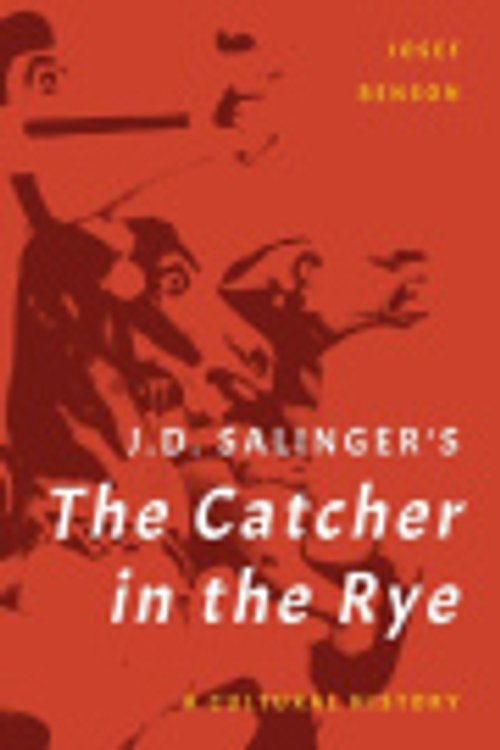 Cover Art for 9781442277953, J. D. Salinger's The Catcher in the Rye by Josef Benson