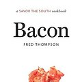 Cover Art for 9781469630113, BaconA Savor the South(r) Cookbook by Fred Thompson