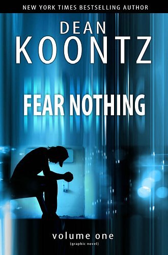 Cover Art for 9780977933341, Fear Nothing by Dean Koontz, Grant Alter, Derek Ruiz, Bob Gill