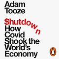 Cover Art for B092JPRQC3, Shutdown: How Covid Shook the World's Economy by Adam Tooze