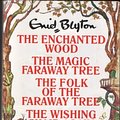 Cover Art for 9780091753146, Five Books in One: The Enchanted Wood / The Magic Faraway Tree / The Folk of the Faraway Tree / The Wishing Chair Again / Up the Faraway Tree by Enid Blyton