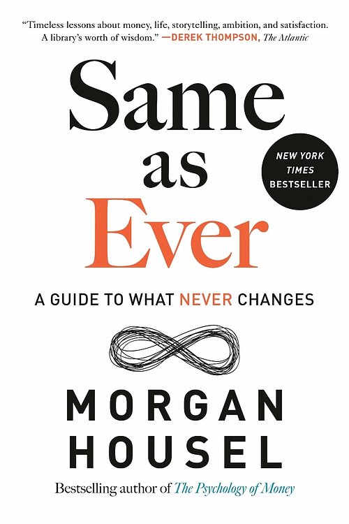 Cover Art for 9780593332702, Same as Ever: A Guide to What Never Changes by Morgan Housel