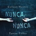 Cover Art for 9786070737633, Nunca, nunca/ Never, Never by Hoover, Colleen, Fisher, Tarryn