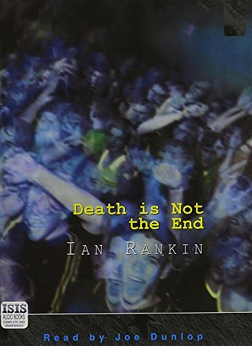 Cover Art for 9780753107522, Death Is Not the End by Ian Rankin