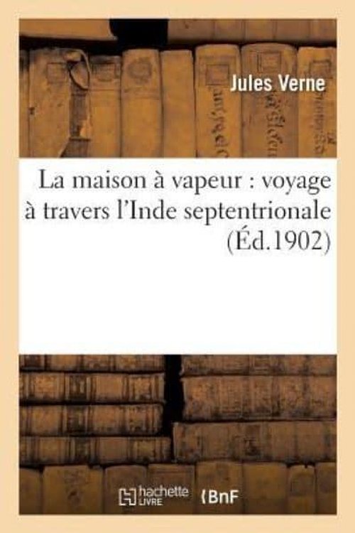 Cover Art for 9782016197912, La maison à vapeur: voyage à travers l'Inde septentrionale by Verne J