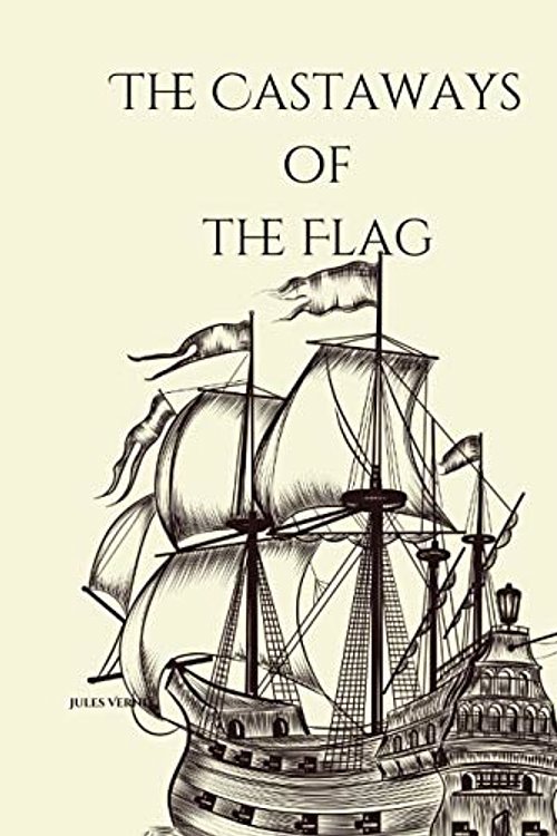Cover Art for 9798716272965, The Castaways of the Flag by Jules Verne