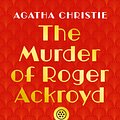 Cover Art for 9780008535827, The Murder of Roger Ackroyd by Agatha Christie