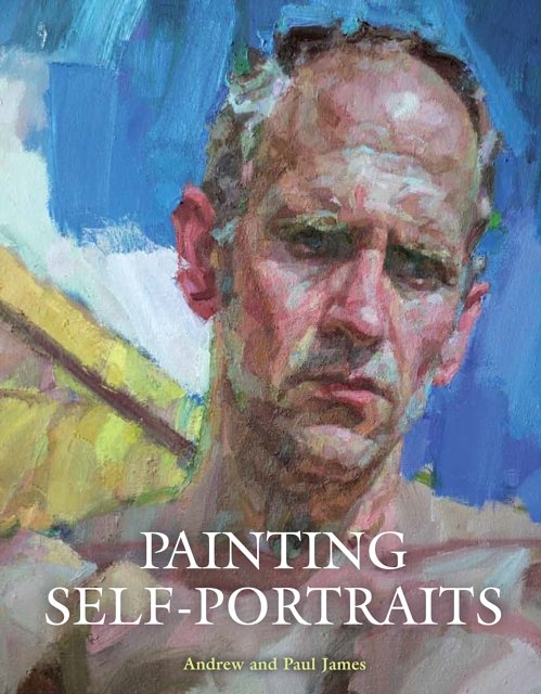 Cover Art for 9781785000492, Painting Self-Portraits by Andrew James, Paul James