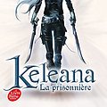 Cover Art for 9782013193092, Keleana, Tome 1 : La prisonnière by Sarah J. Maas