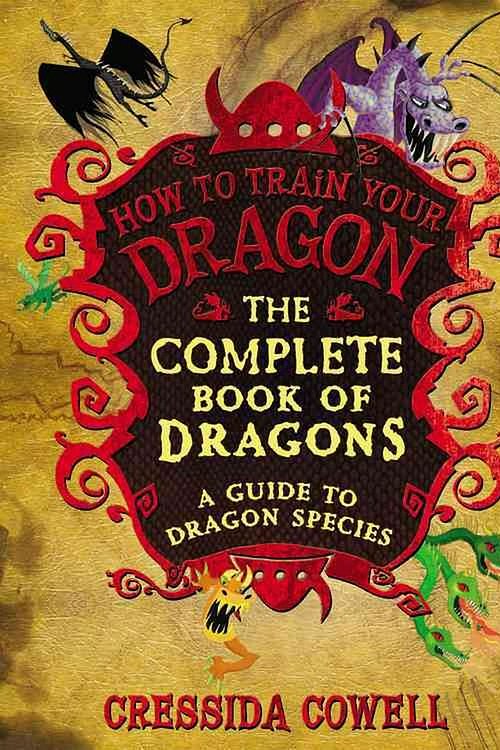 Cover Art for 9780316244107, The Complete World of Dragons by Cressida Cowell