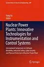 Cover Art for 9789811033605, Nuclear Power Plants: Innovative Technologies for Instrumentation and Control Systems: International Symposium on Software Reliability, Industrial ... (Lecture Notes in Electrical Engineering) by Unknown