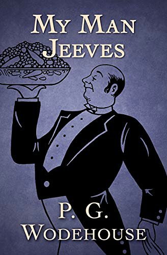 Cover Art for B083FFYBX6, My Man Jeeves by P. G. Wodehouse