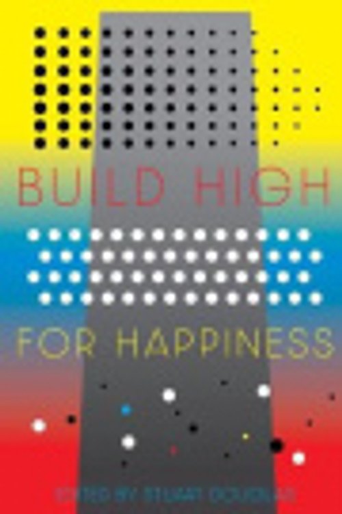 Cover Art for 9781913456238, Build High for Happiness by Douglas, Stuart, Magrs, Paul, Wyatt, Stephen, Potter, Ian, Mason, Sean, Peel, John, McLaughlin, Iain, Cooray-Smith, James, Bucher-Jones, Simon