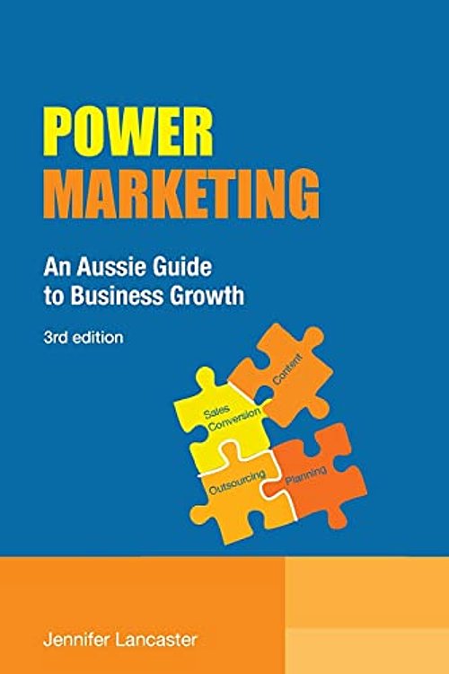 Cover Art for 9780994510563, Power Marketing: An Aussie Guide to Business Growth by Jennifer Lancaster