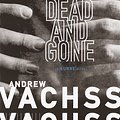 Cover Art for 9780375725265, Dead And Gone by Andrew Vachss