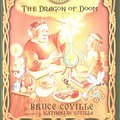 Cover Art for 9780689857546, The Dragon of Doom (Moongobble and Me) by Bruce Coville