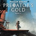 Cover Art for 9781338201130, Predator's Gold (Mortal Engines, Book 2) by Philip Reeve