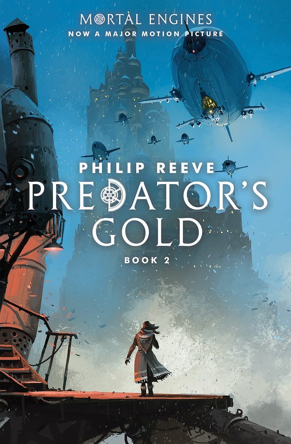 Cover Art for 9781338201130, Predator's Gold (Mortal Engines, Book 2) by Philip Reeve