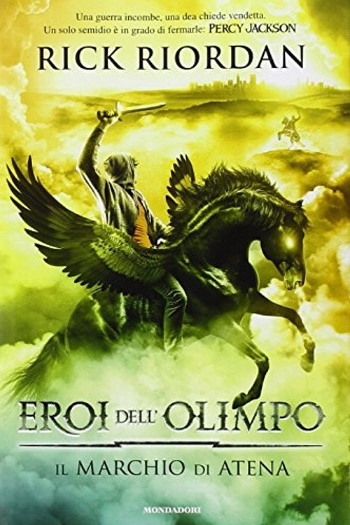 Cover Art for 9788804636922, Il marchio di Atena. Eroi dell'Olimpo by Rick Riordan