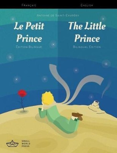 Cover Art for 9781999706104, Le Petit Prince / The Little Prince French/English Bilingual by Antoine De Saint-Exupery